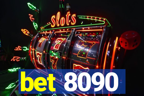 bet 8090